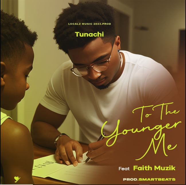 Tunachi-To The Younger Me  Ft Faith Musi...